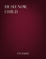 Hush Now, Child piano sheet music cover